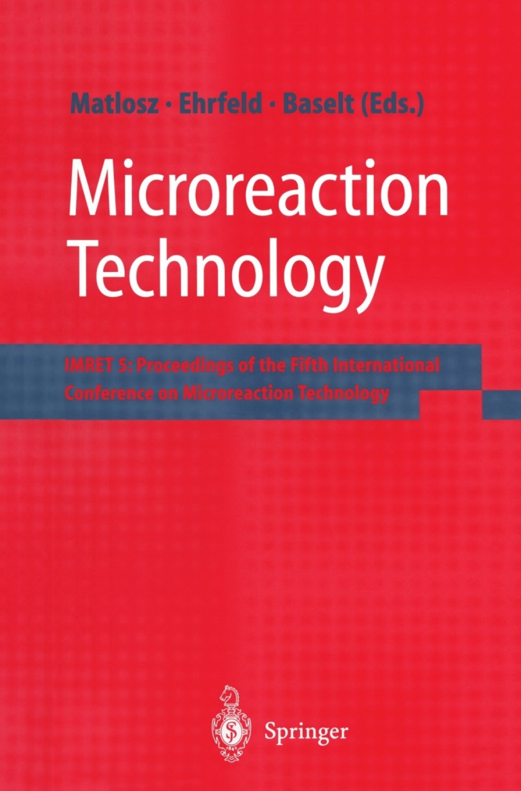 Microreaction Technology IMRET 5: Proceedings of the Fifth International Conference on Microreaction Technology 1st Edition â€“ PDF/EPUB Version Downloadable