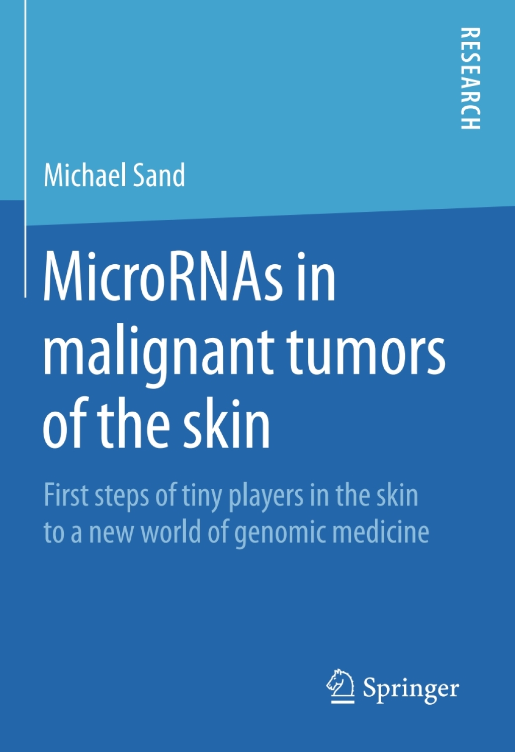 MicroRNAs in malignant tumors of the skin First steps of tiny players in the skin to a new world of genomic medicine  â€“ PDF/EPUB Version Downloadable