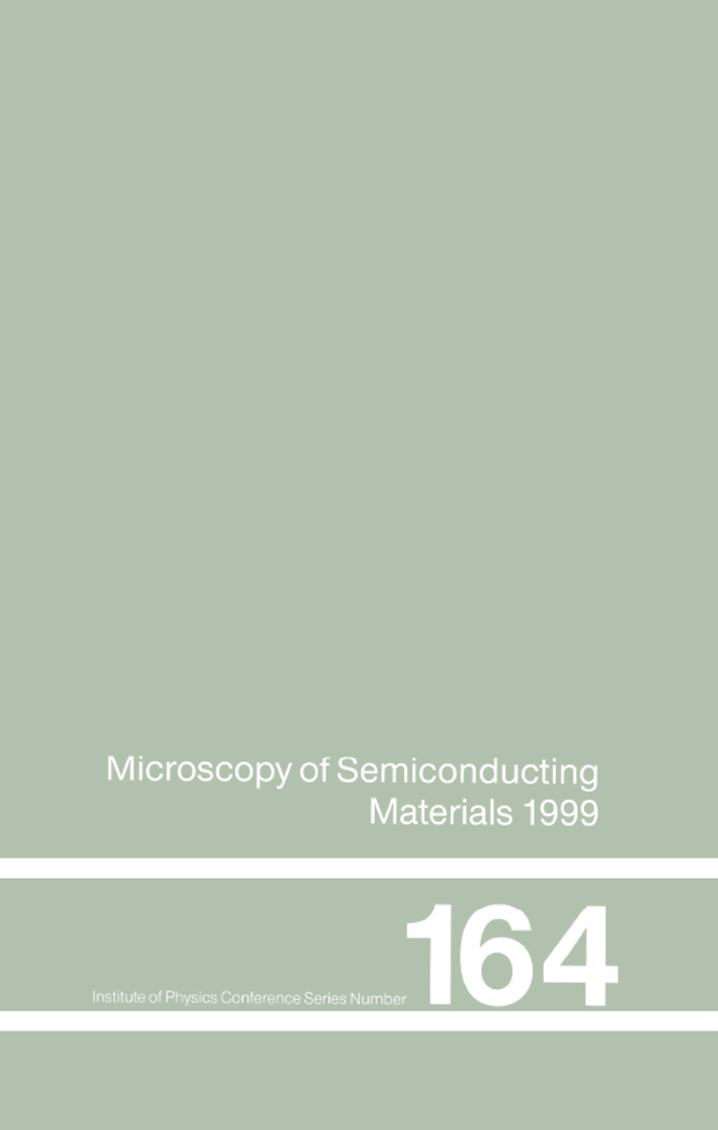 Microscopy of Semiconducting Materials 1999 Proceedings of the Institute of Physics Conference held 22-25 March 1999, University of Oxford, UK 1st Edition â€“ PDF/EPUB Version Downloadable