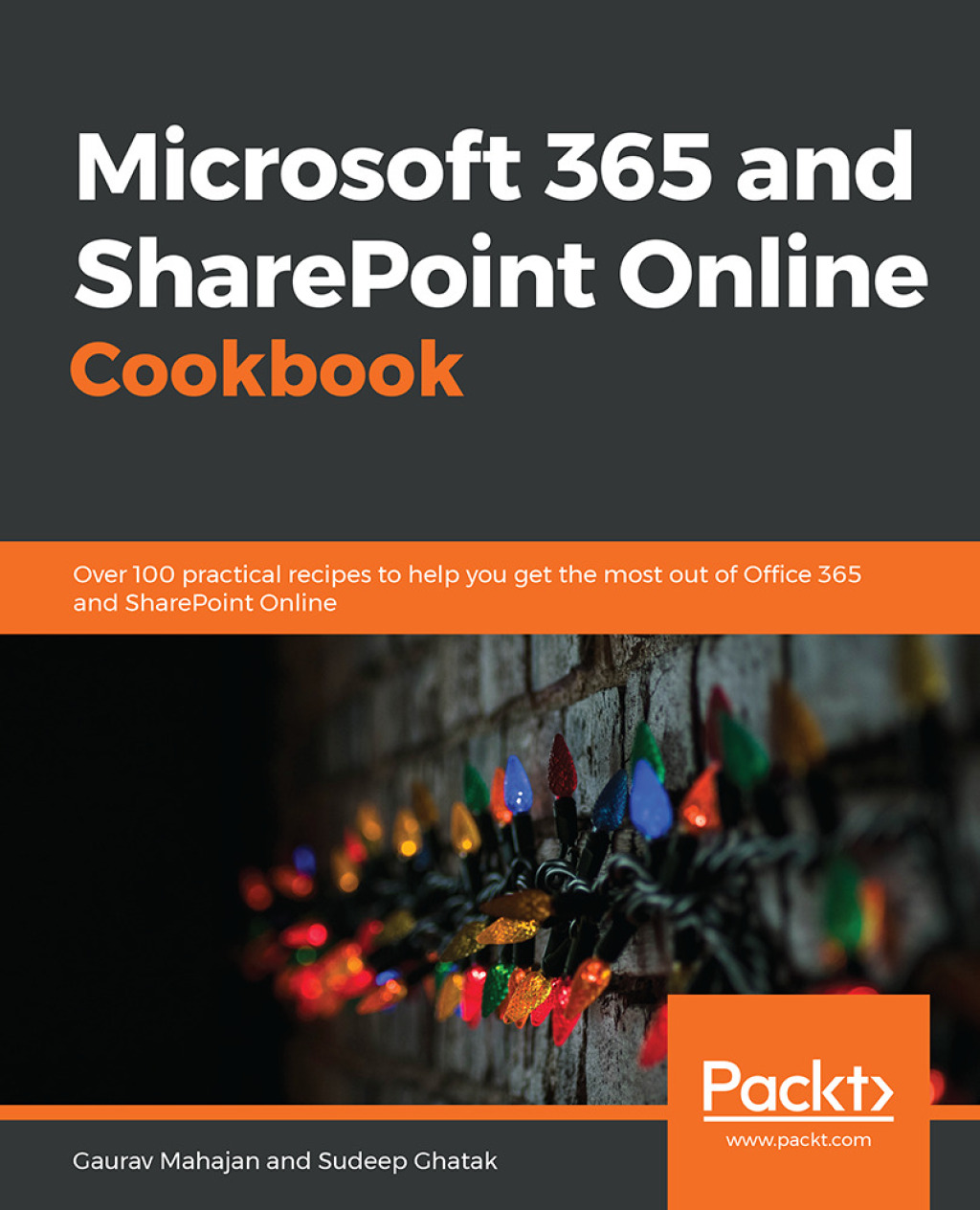 Microsoft 365 and SharePoint Online Cookbook Over 100 practical recipes to help you get the most out of Office 365 and SharePoint Online 1st Edition â€“ PDF/EPUB Version Downloadable
