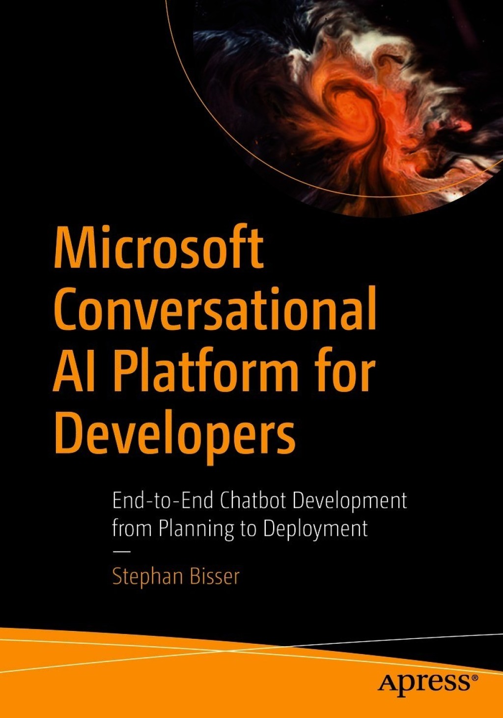 Microsoft Conversational AI Platform for Developers End-to-End Chatbot Development from Planning to Deployment  â€“ PDF/EPUB Version Downloadable