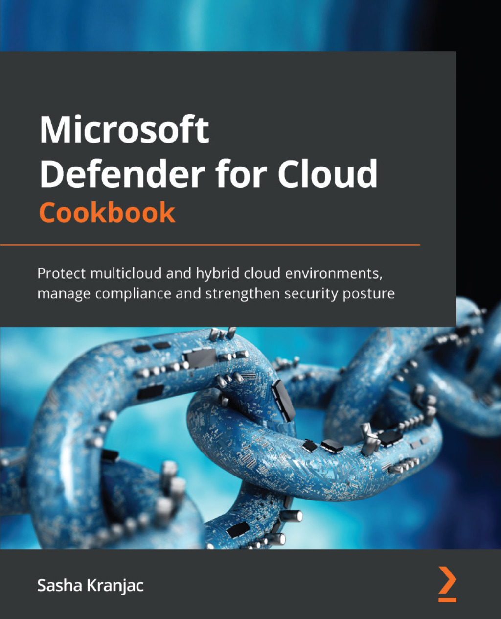 Microsoft Defender for Cloud Cookbook Protect multicloud and hybrid cloud environments, manage compliance and strengthen security posture 1st Edition â€“ PDF/EPUB Version Downloadable