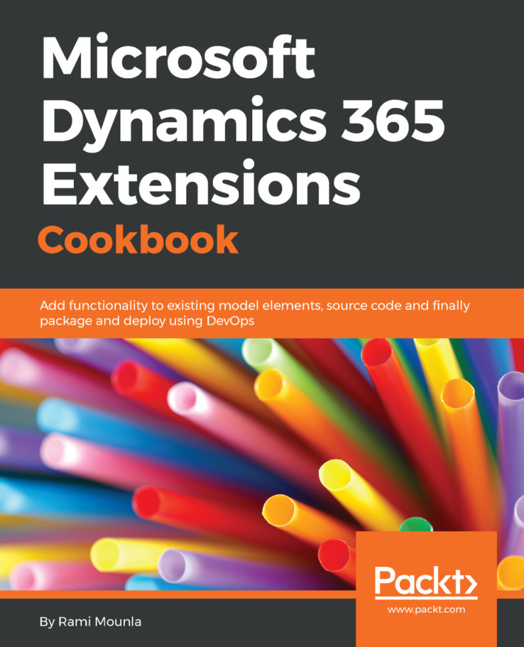 Microsoft Dynamics 365 Extensions Cookbook 1st Edition â€“ PDF/EPUB Version Downloadable