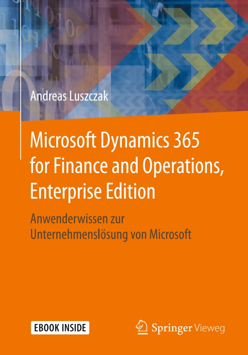 Microsoft Dynamics 365 for Finance and Operations, Enterprise Edition Anwenderwissen zur UnternehmenslÃ¶sung von Microsoft  â€“ PDF/EPUB Version Downloadable