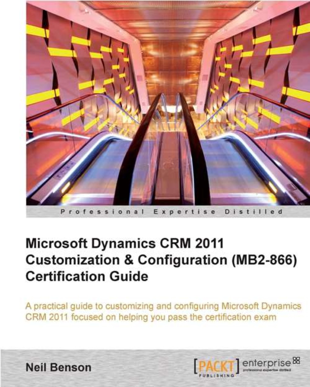 Microsoft Dynamics CRM 2011 Customization & Configuration (MB2-866) Certification Guide 1st Edition â€“ PDF/EPUB Version Downloadable