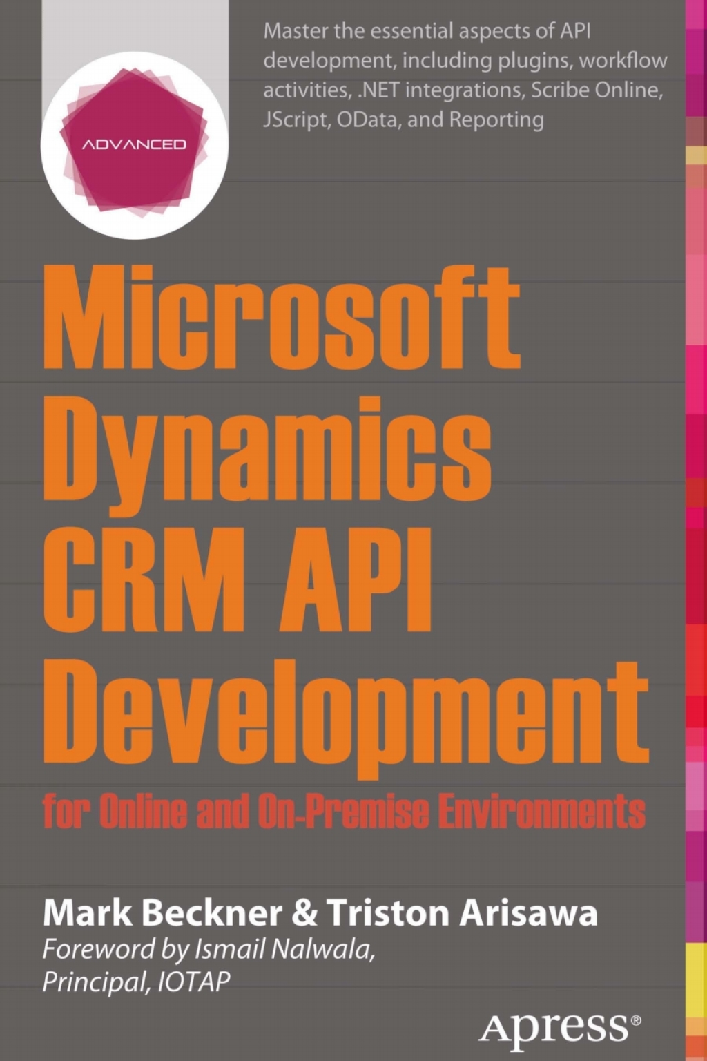 Microsoft Dynamics CRM API Development for Online and On-Premise Environments Covering On-Premise and Online Solutions  â€“ PDF/EPUB Version Downloadable