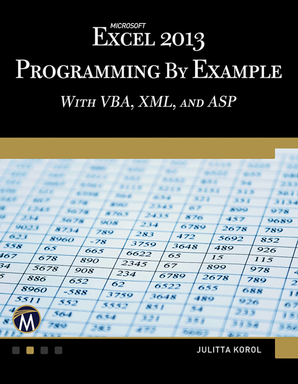 Microsoft Excel 2013 Programming by Example with VBA, XML, and ASP  â€“ PDF/EPUB Version Downloadable
