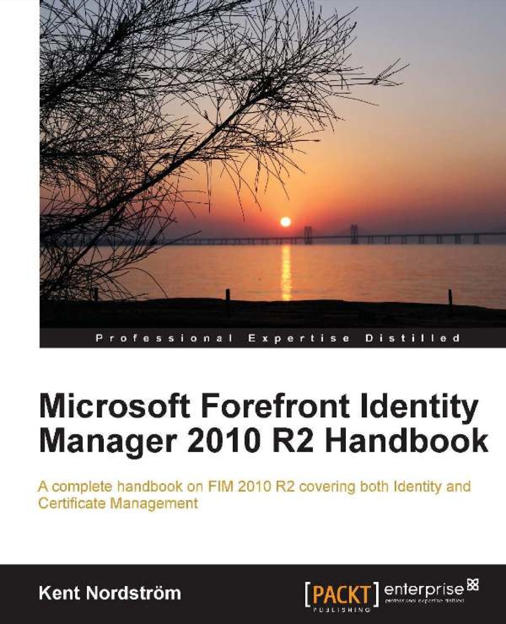 Microsoft Forefront Identity Manager 2010 R2 Handbook 1st Edition â€“ PDF/EPUB Version Downloadable