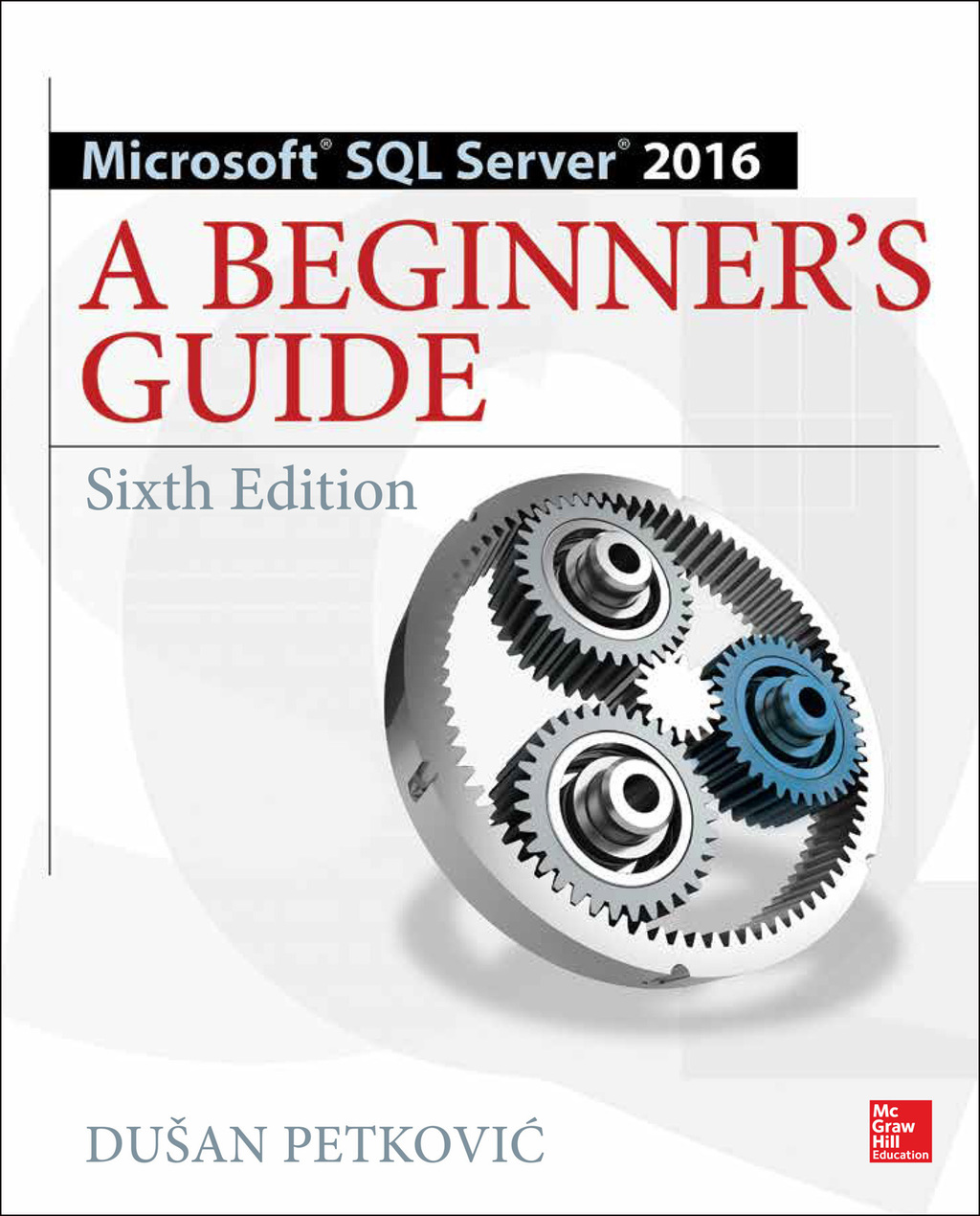 Microsoft SQL Server 2016: A Beginner's Guide, Sixth Edition 6th Edition â€“ PDF/EPUB Version Downloadable