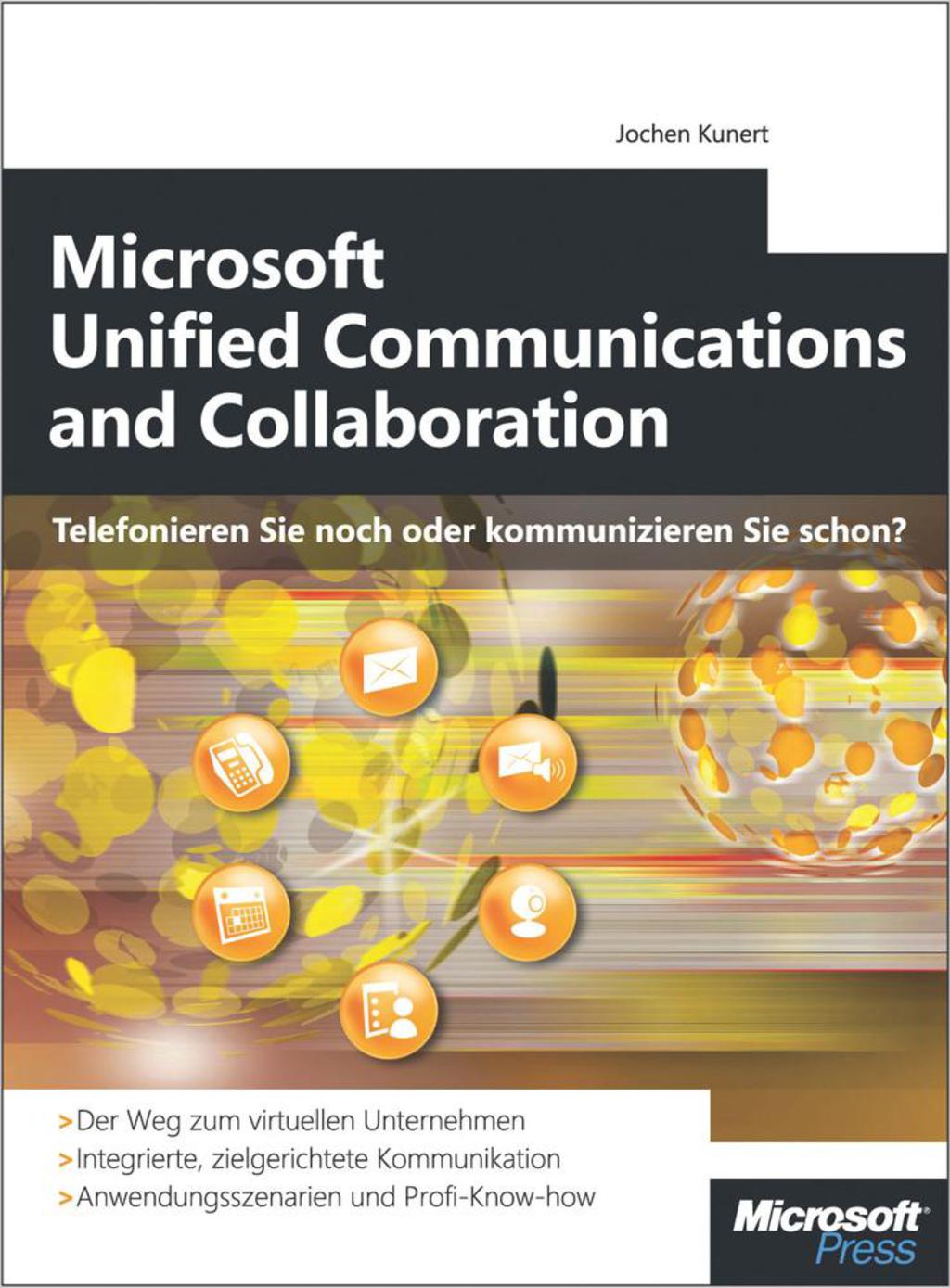 Microsoft Unified Communications and Collaboration - Telefonieren Sie noch oder kommunizieren Sie schon 1st Edition â€“ PDF/EPUB Version Downloadable