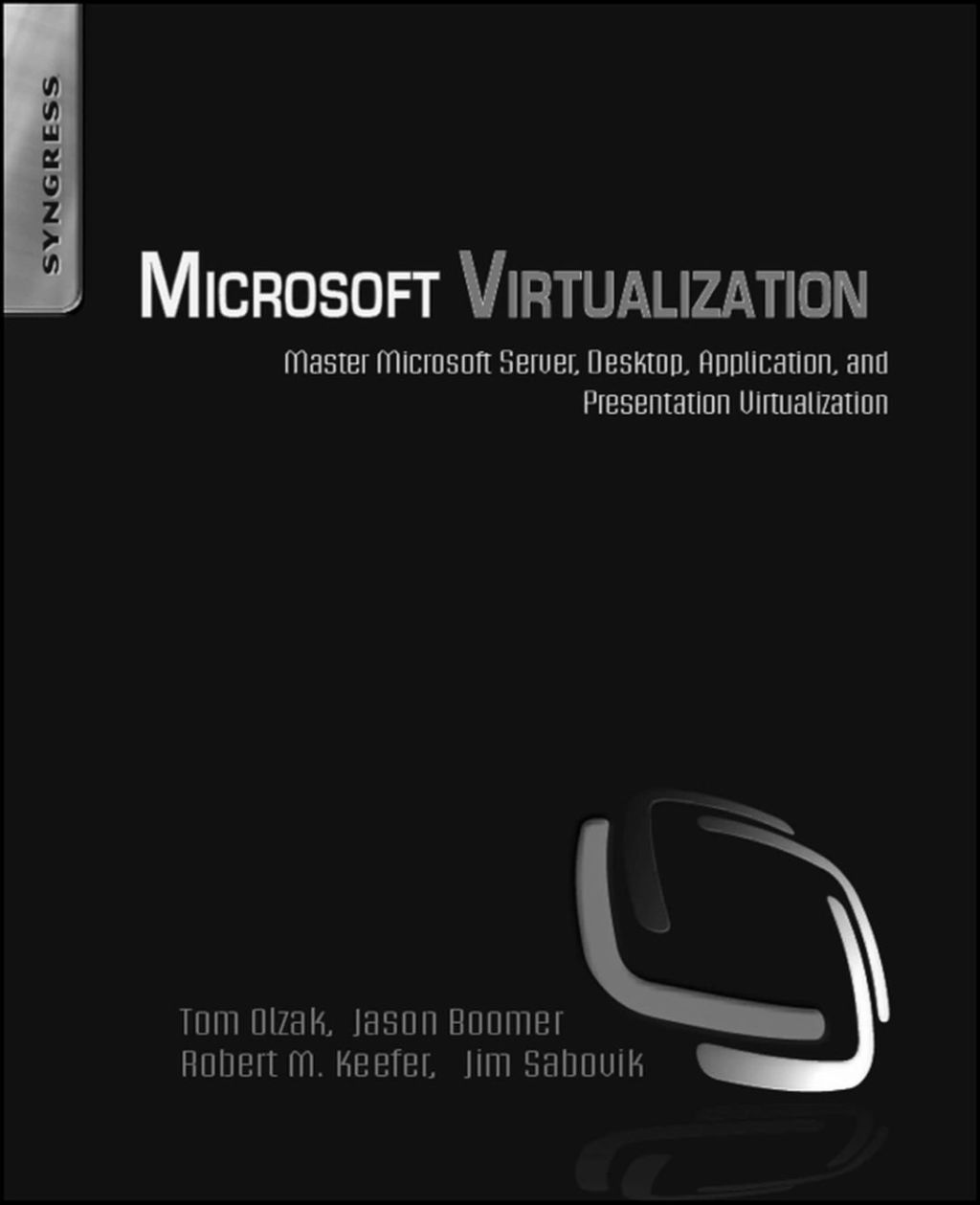 Microsoft Virtualization: Master Microsoft Server, Desktop, Application, and Presentation Virtualization  â€“ PDF/EPUB Version Downloadable