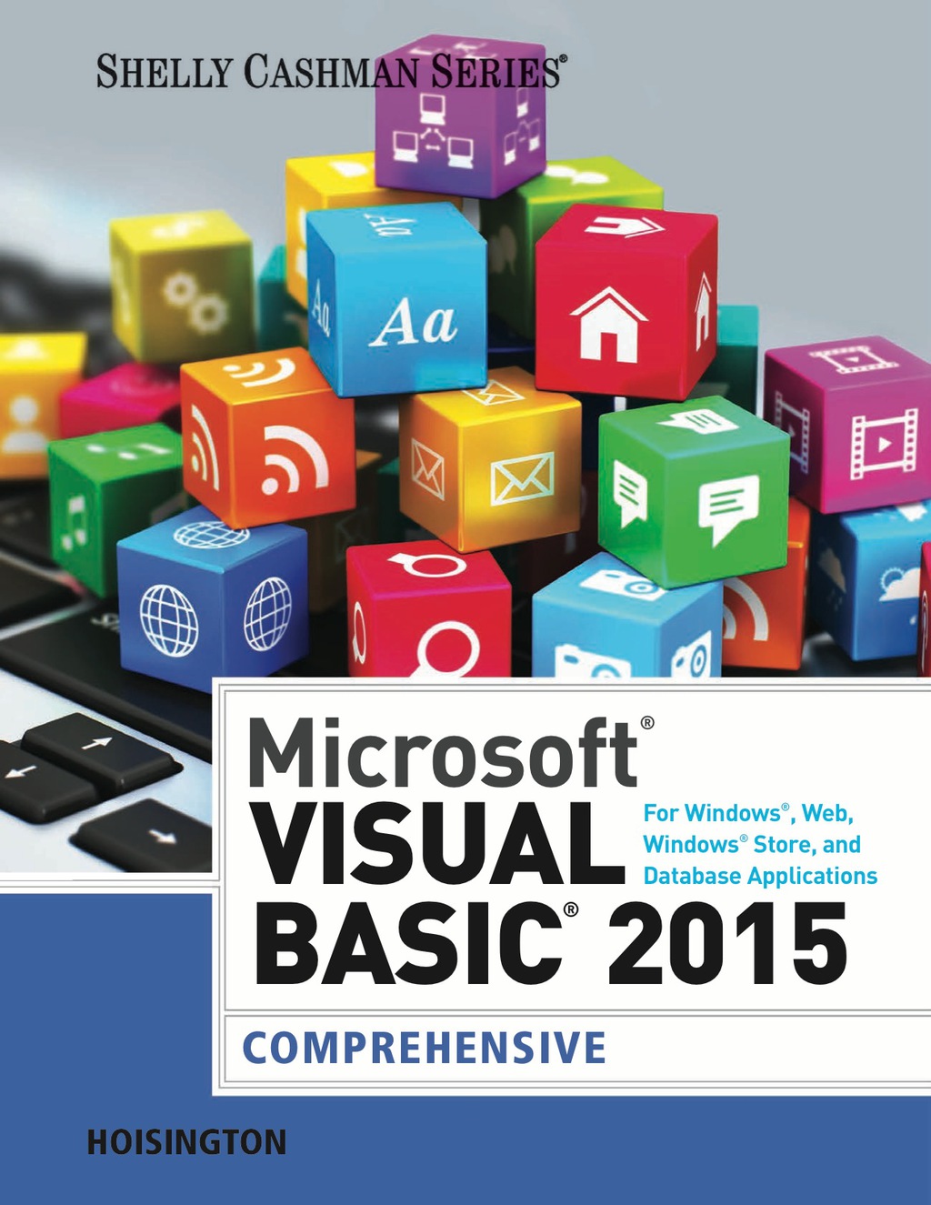 Microsoft Visual Basic 2015 for Windows, Web, Windows Store, and Database Applications: Comprehensive 1st Edition â€“ PDF/EPUB Version Downloadable