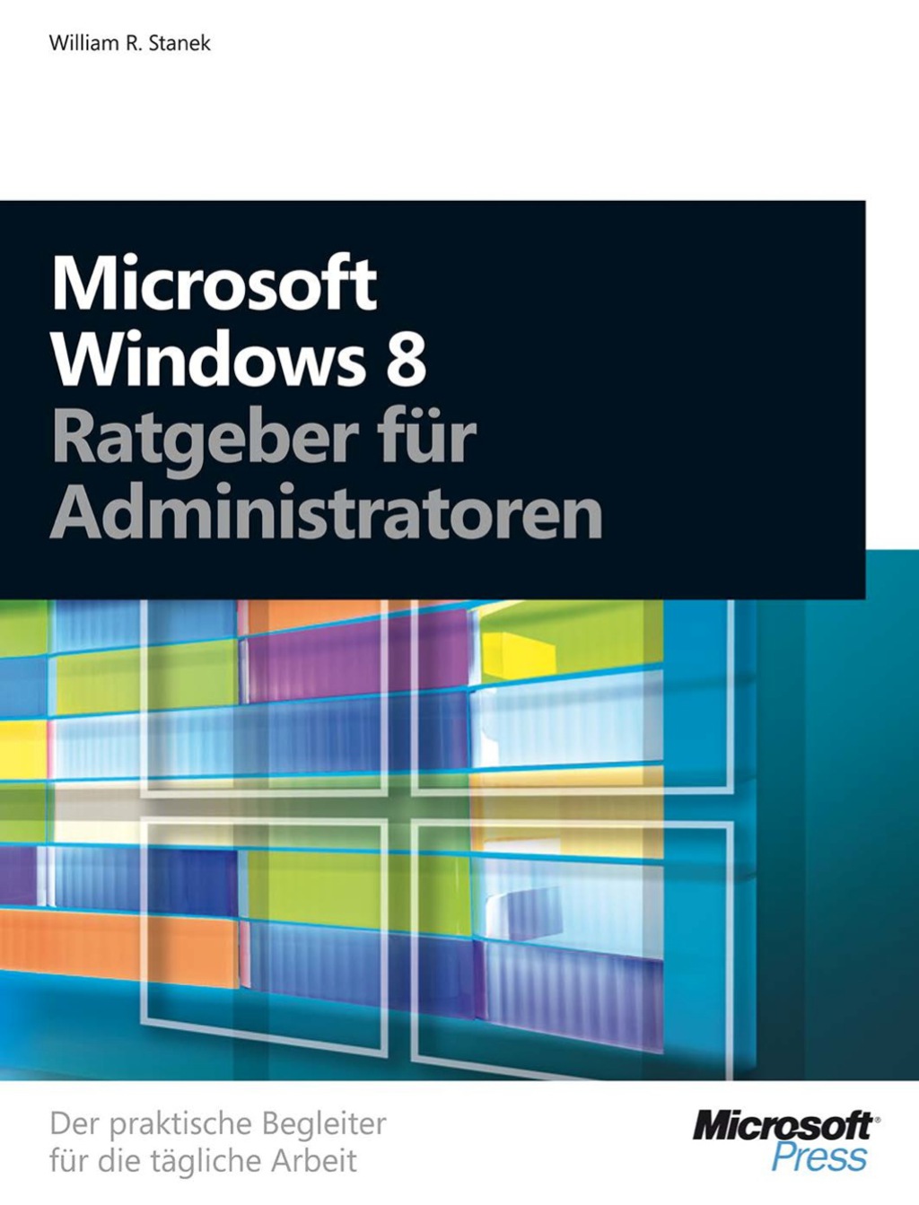 Microsoft Windows 8 - Ratgeber fÃ¼r Administratoren 1st Edition â€“ PDF/EPUB Version Downloadable