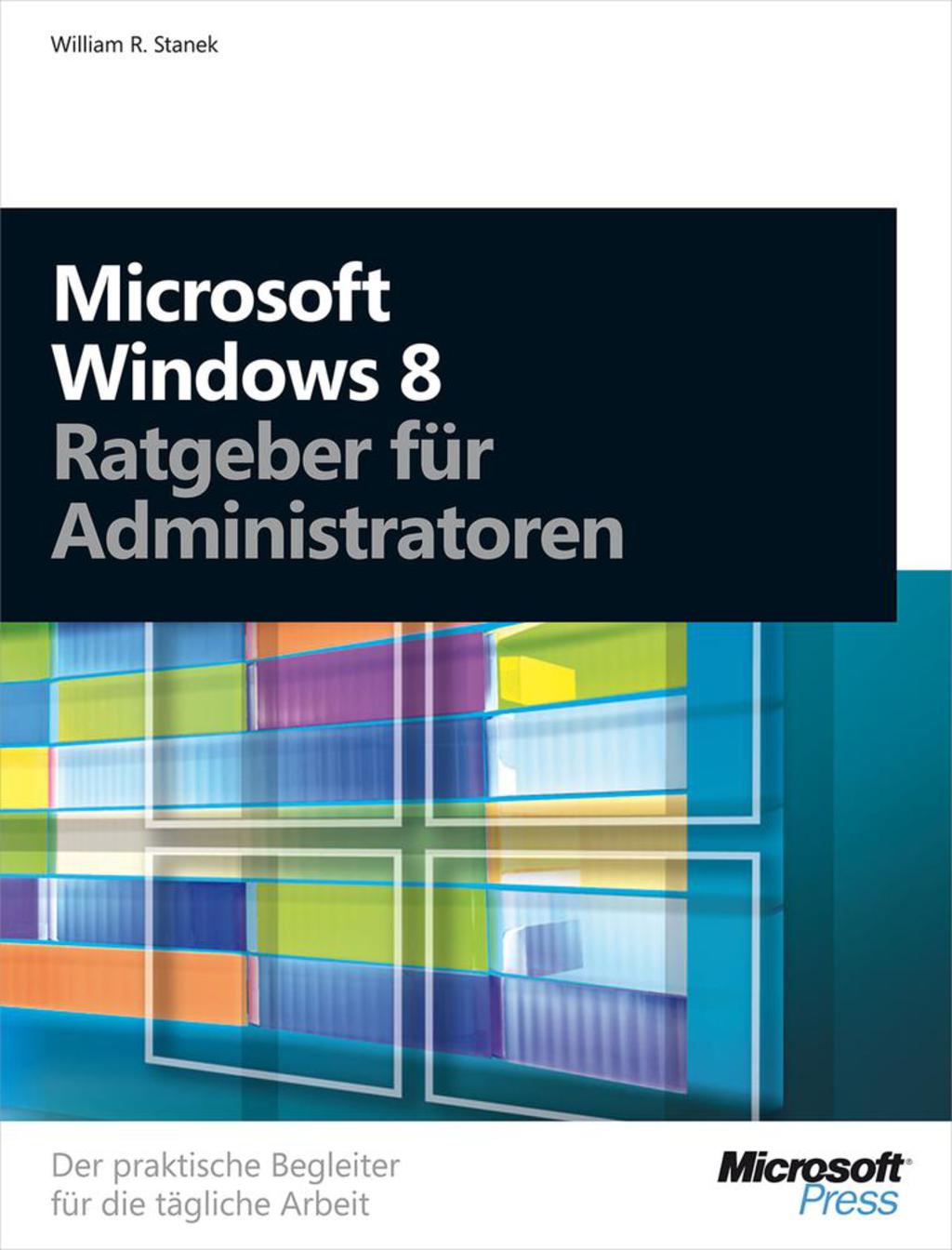 Microsoft Windows 8 - Ratgeber fÃ¼r Administratoren 1st Edition â€“ PDF/EPUB Version Downloadable