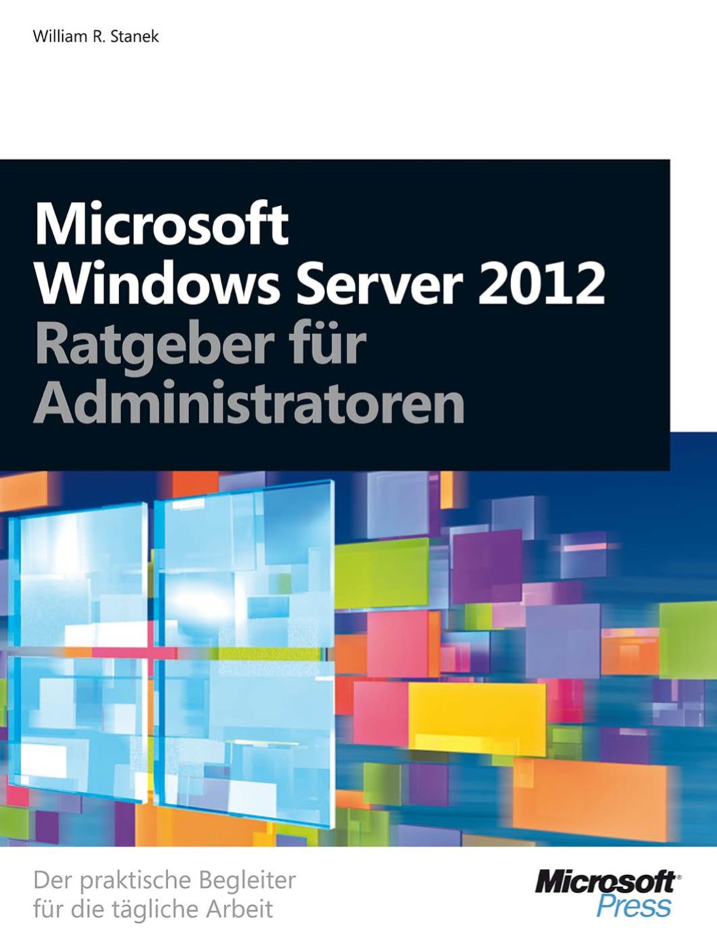 Microsoft Windows Server 2012 - Ratgeber fÃ¼r Administratoren 1st Edition â€“ PDF/EPUB Version Downloadable