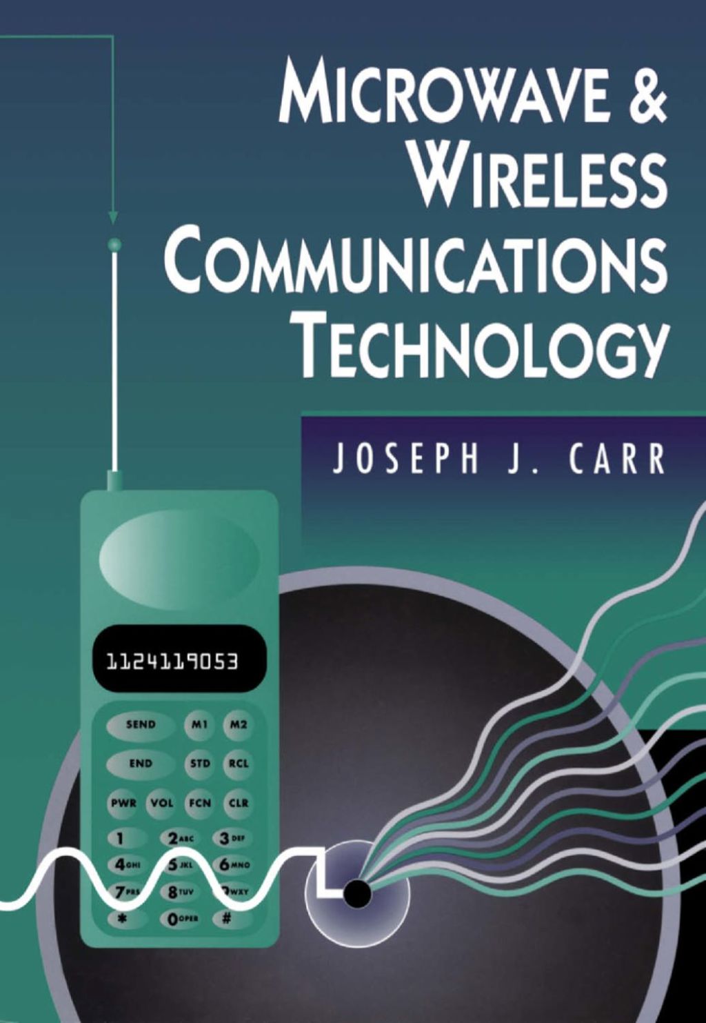 Microwave & Wireless Communications Technology  â€“ PDF/EPUB Version Downloadable