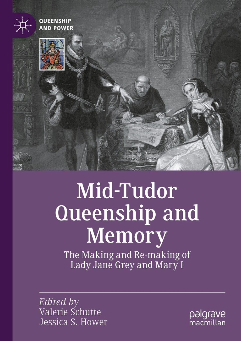 Mid-Tudor Queenship and Memory The Making and Re-making of Lady Jane Grey and Mary I  â€“ PDF/EPUB Version Downloadable