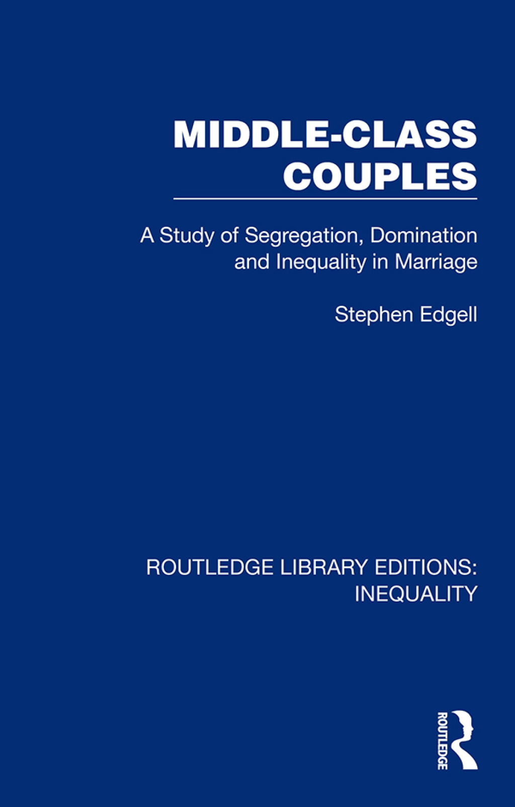 Middle-Class Couples A Study of Segregation, Domination and Inequality in Marriage 1st Edition â€“ PDF/EPUB Version Downloadable