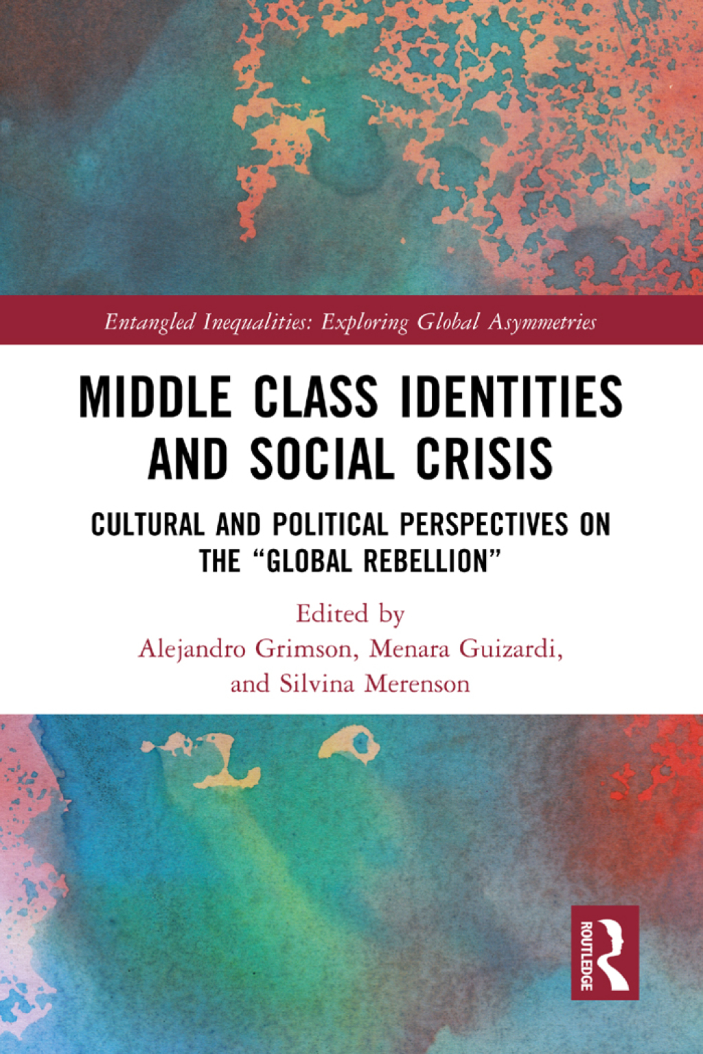 Middle Class Identities and Social Crisis Cultural and Political Perspectives on the â€˜Global Rebellionâ€™ 1st Edition â€“ PDF/EPUB Version Downloadable