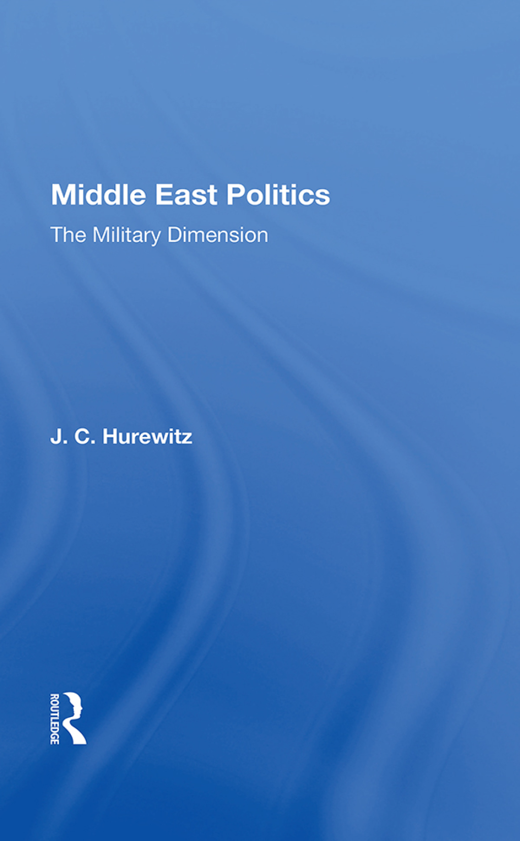 Middle East Politics: The Military Dimension The Military Dimension 1st Edition â€“ PDF/EPUB Version Downloadable