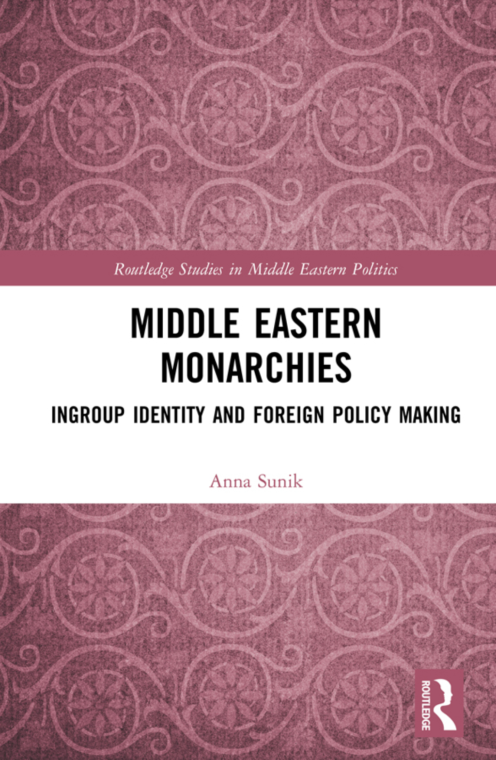 Middle Eastern Monarchies Ingroup Identity and Foreign Policy Making 1st Edition â€“ PDF/EPUB Version Downloadable