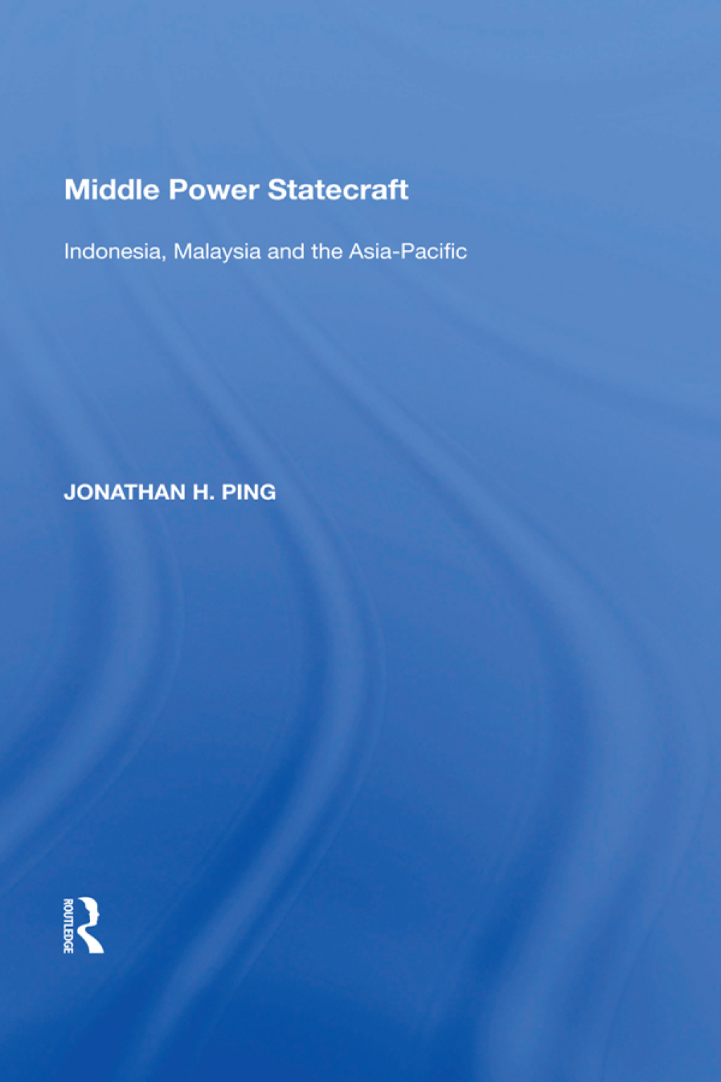 Middle Power Statecraft Indonesia, Malaysia and the Asia-Pacific 1st Edition â€“ PDF/EPUB Version Downloadable