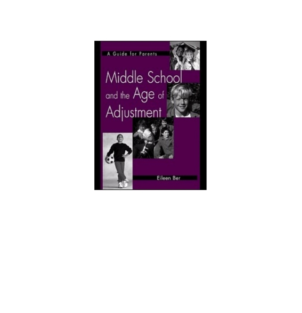 Middle School and the Age of Adjustment A Guide for Parents 1st Edition â€“ PDF/EPUB Version Downloadable