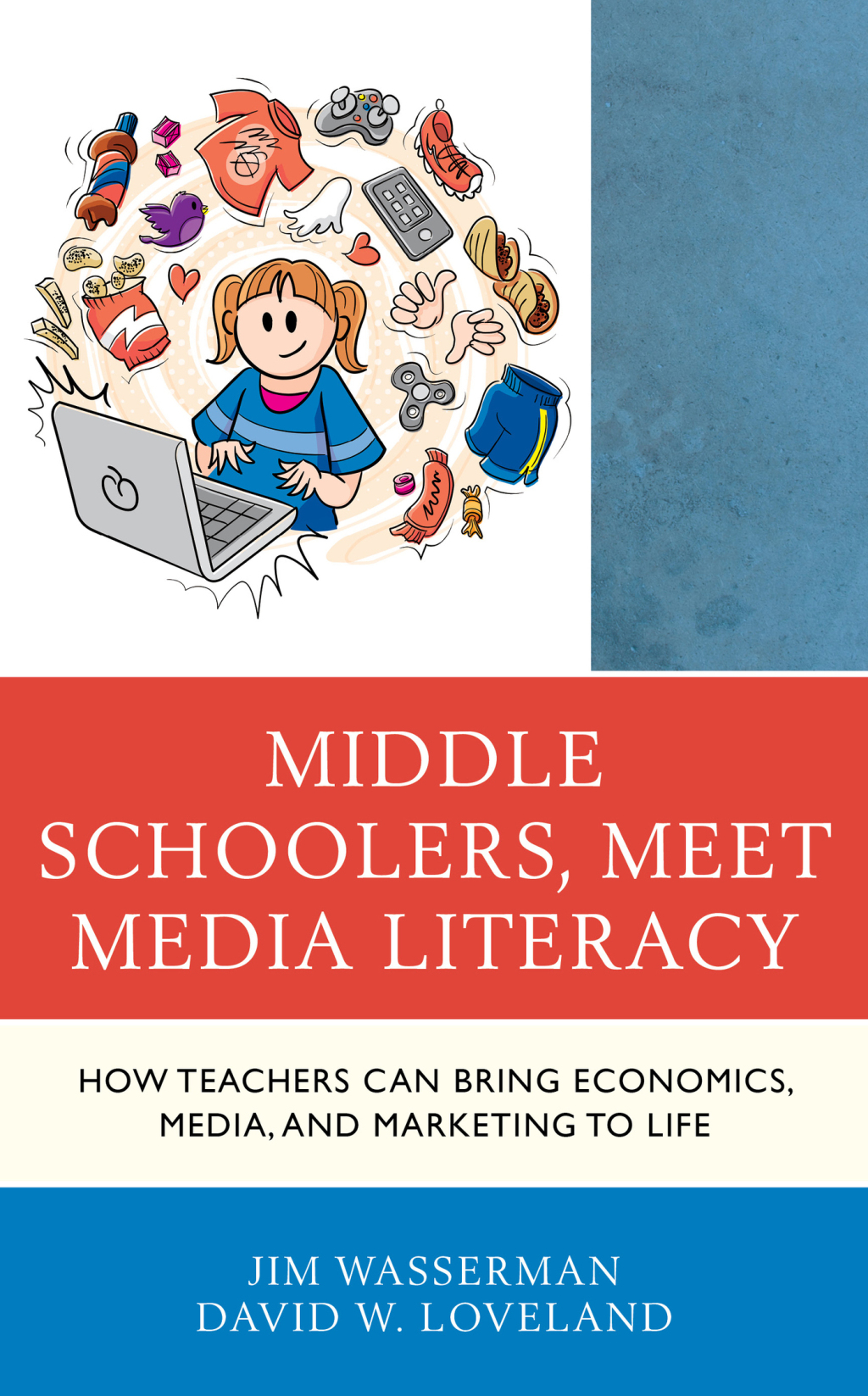 Middle Schoolers, Meet Media Literacy How Teachers Can Bring Economics, Media, and Marketing to Life 1st Edition â€“ PDF/EPUB Version Downloadable