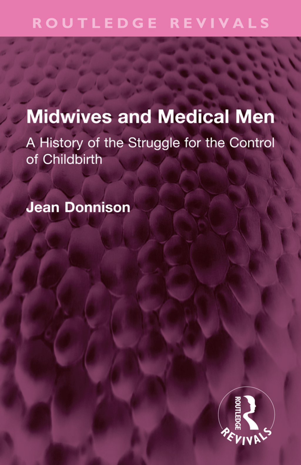 Midwives and Medical Men A History of the Struggle for the Control of Childbirth 1st Edition â€“ PDF/EPUB Version Downloadable