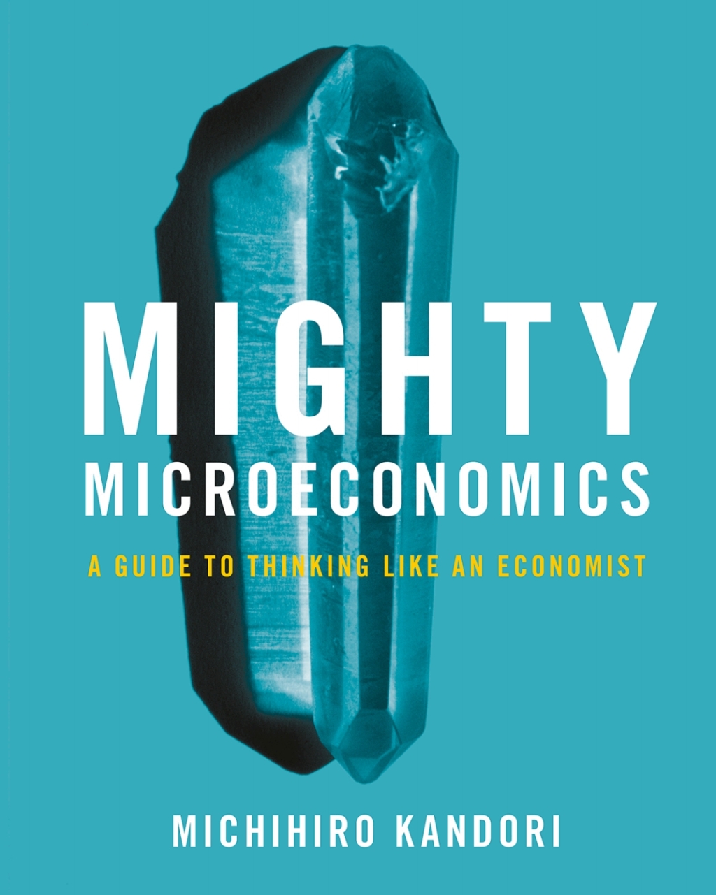 Mighty Microeconomics A Guide to Thinking Like An Economist  â€“ PDF/EPUB Version Downloadable