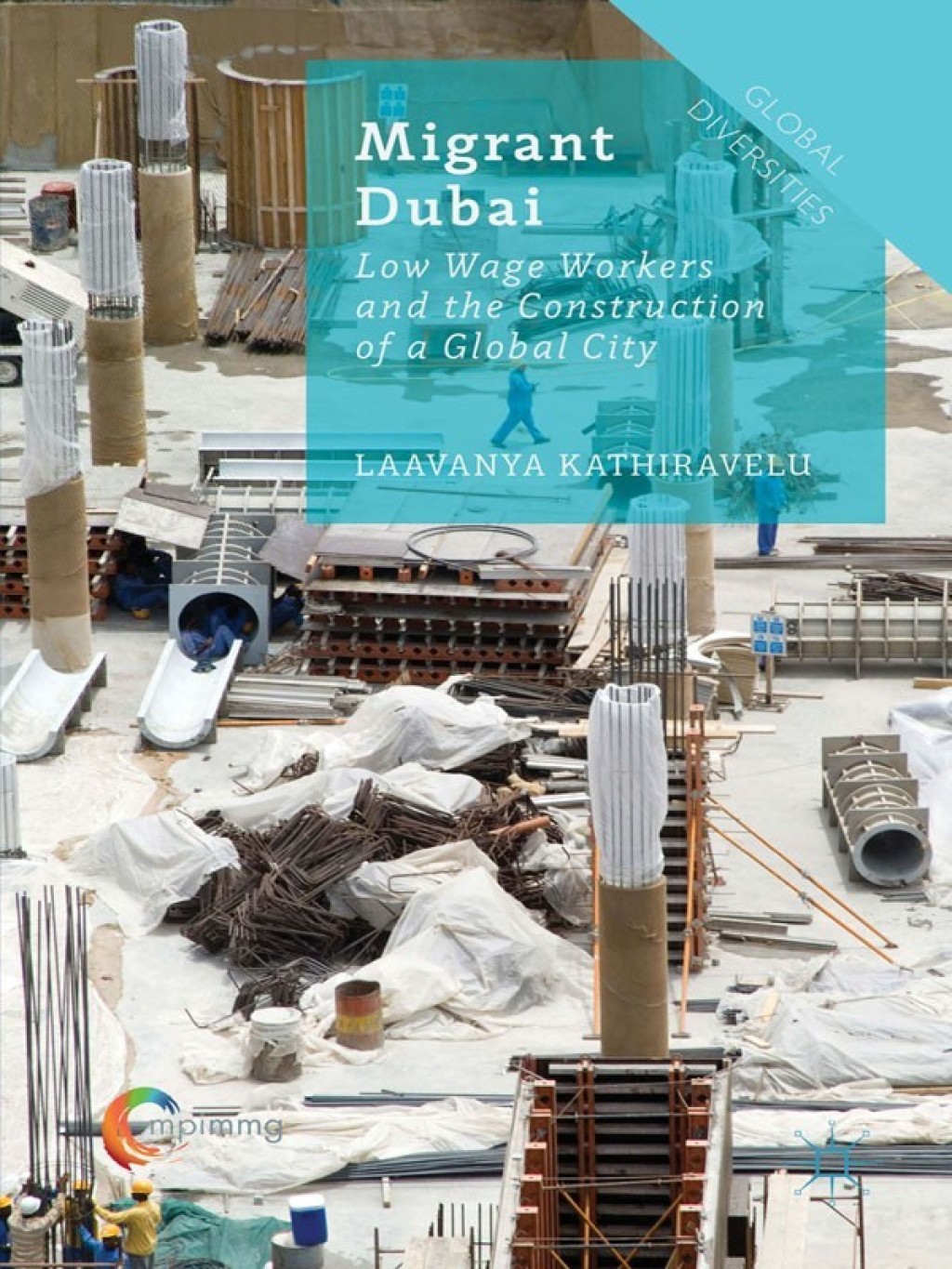 Migrant Dubai Low Wage Workers and the Construction of a Global City  â€“ PDF/EPUB Version Downloadable