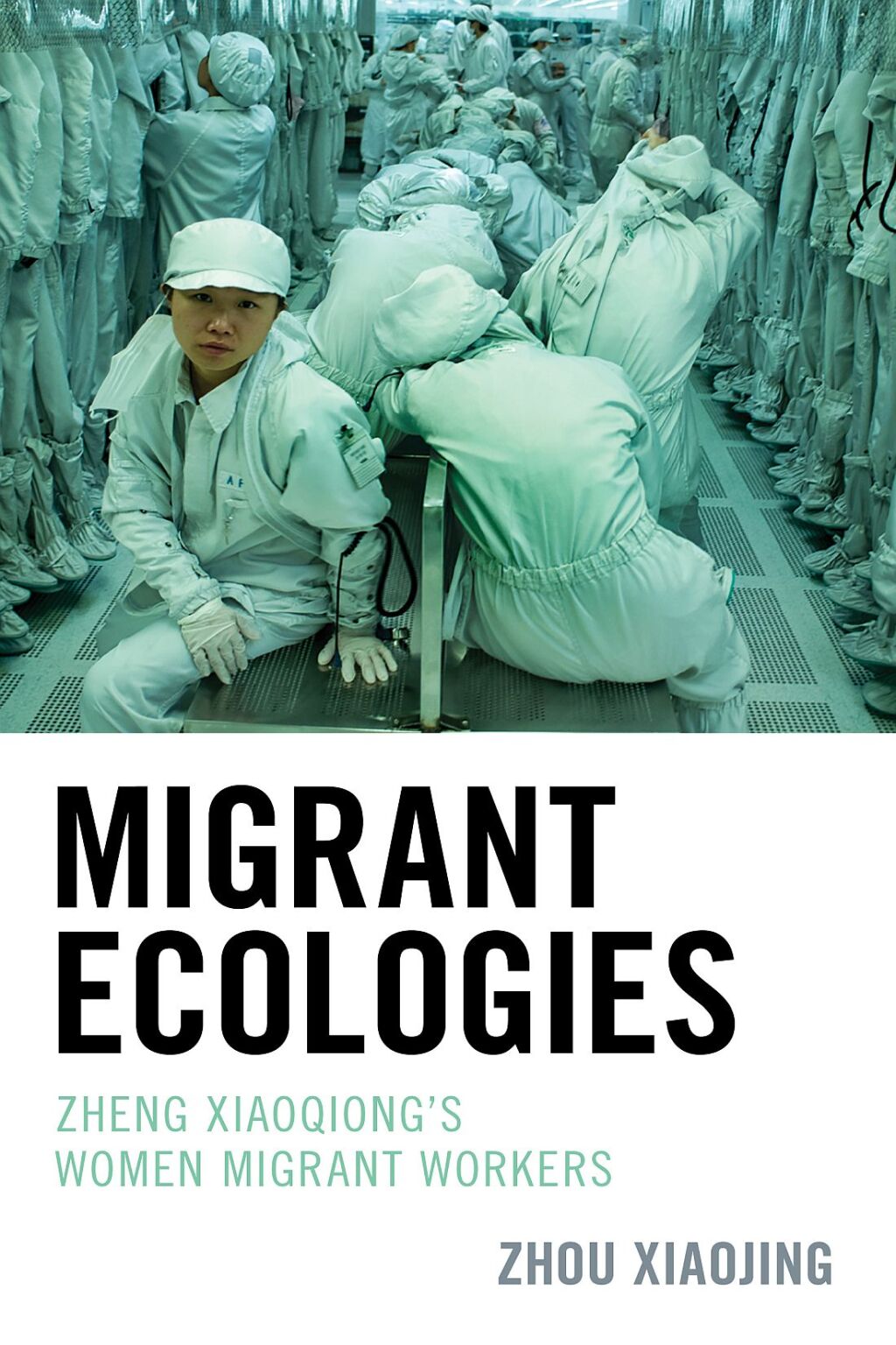 Migrant Ecologies Zheng Xiaoqiong's Women Migrant Workers 1st Edition â€“ PDF/EPUB Version Downloadable