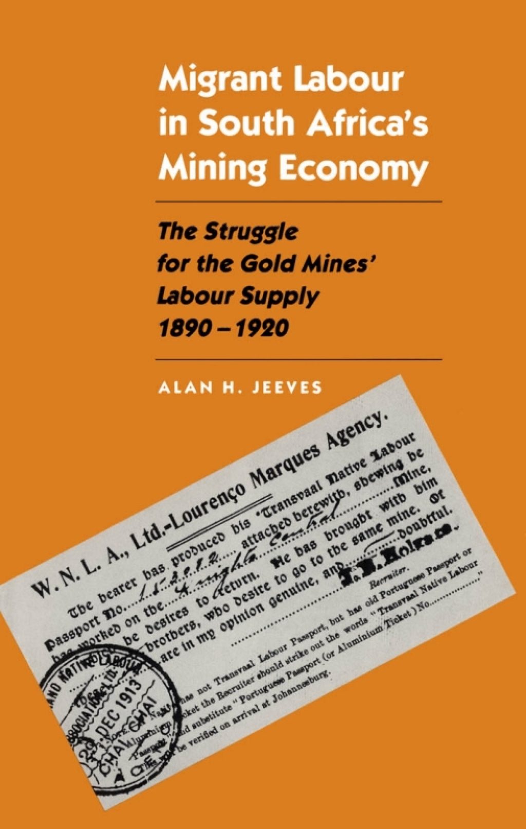 Migrant Labour in South Africa's Mining Economy The Struggle for the Gold Mines' Labour Supply, 1890-1920  â€“ PDF/EPUB Version Downloadable