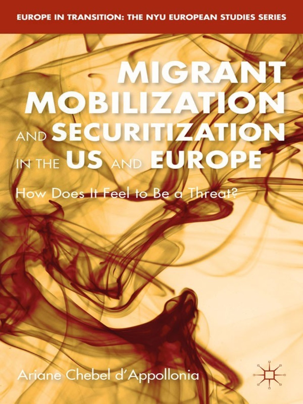 Migrant Mobilization and Securitization in the US and Europe How Does It Feel to Be a Threat?  â€“ PDF/EPUB Version Downloadable