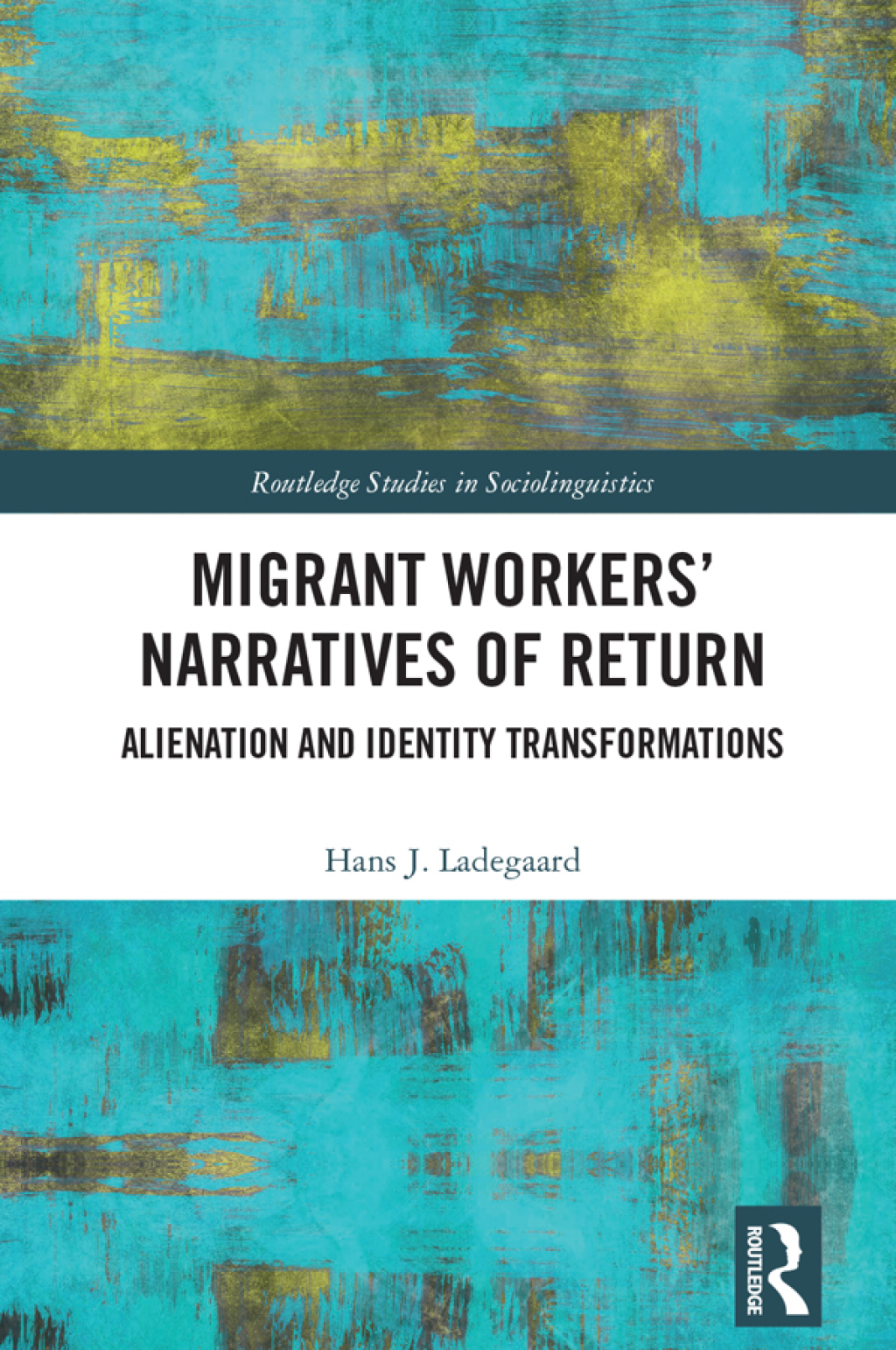 Migrant Workersâ€™ Narratives of Return Alienation and Identity Transformations 1st Edition â€“ PDF/EPUB Version Downloadable