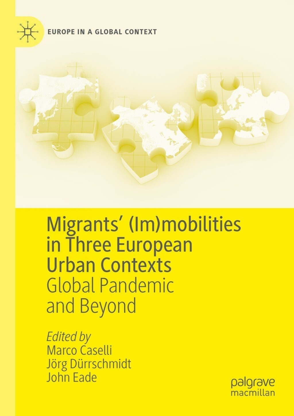 Migrantsâ€™ (Im)mobilities in Three European Urban Contexts Global Pandemic and Beyond  â€“ PDF/EPUB Version Downloadable
