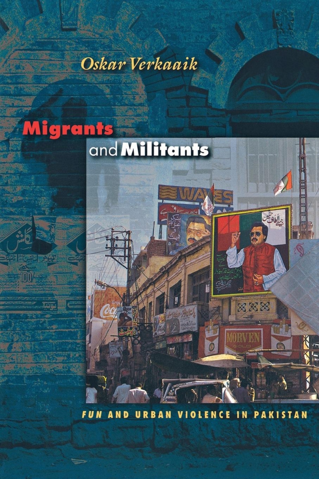 Migrants and Militants Fun and Urban Violence in Pakistan  â€“ PDF/EPUB Version Downloadable