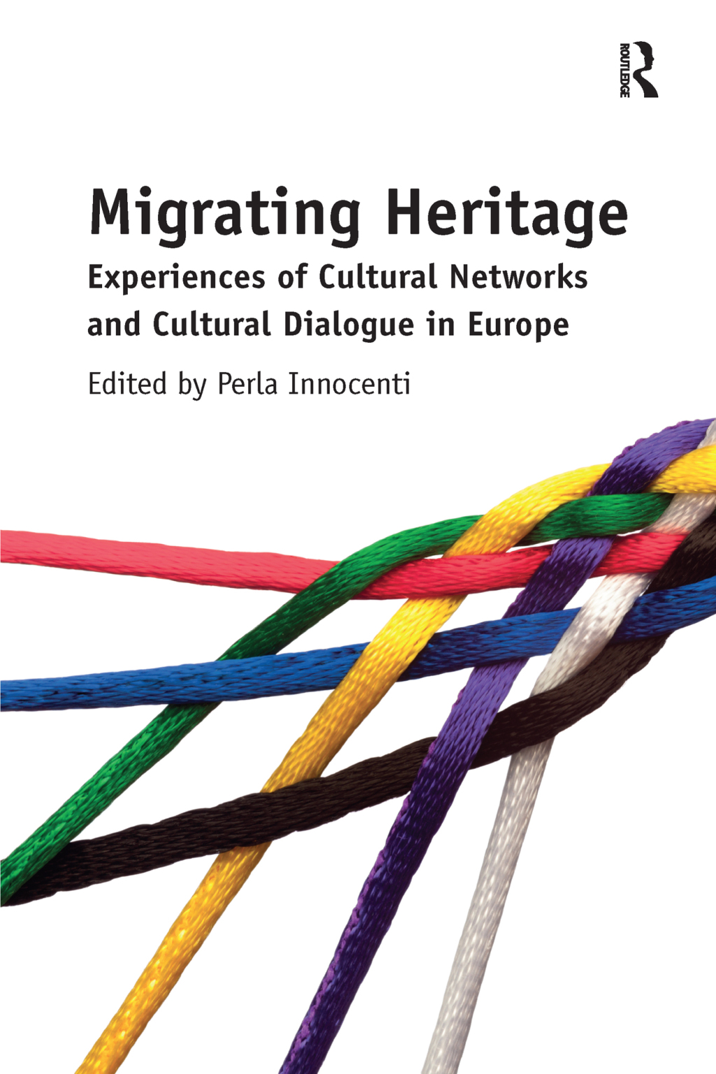 Migrating Heritage Experiences of Cultural Networks and Cultural Dialogue in Europe 1st Edition â€“ PDF/EPUB Version Downloadable