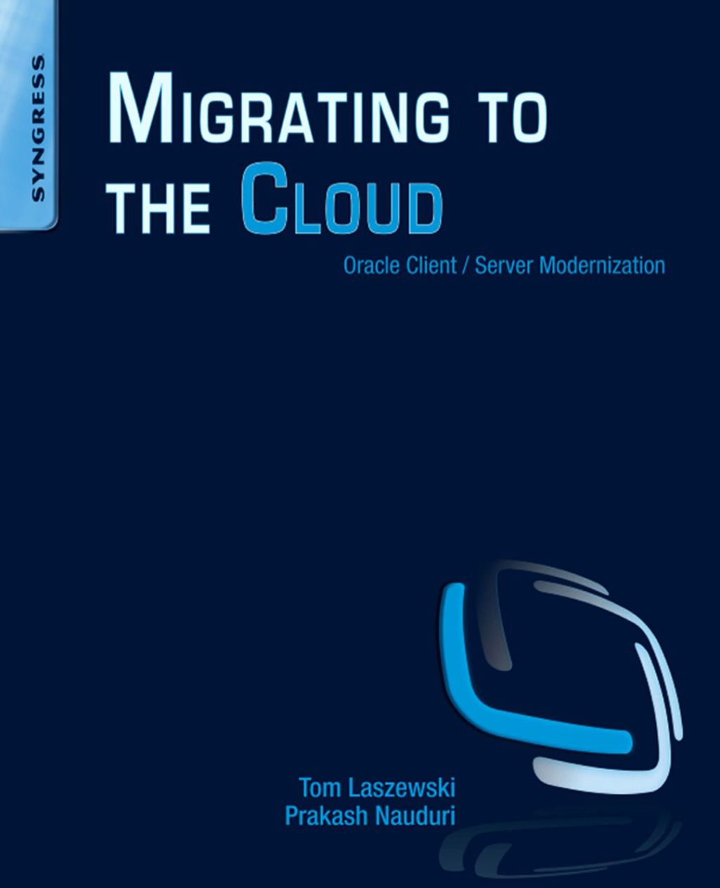 Migrating to the Cloud: Oracle Client/Server Modernization  â€“ PDF/EPUB Version Downloadable