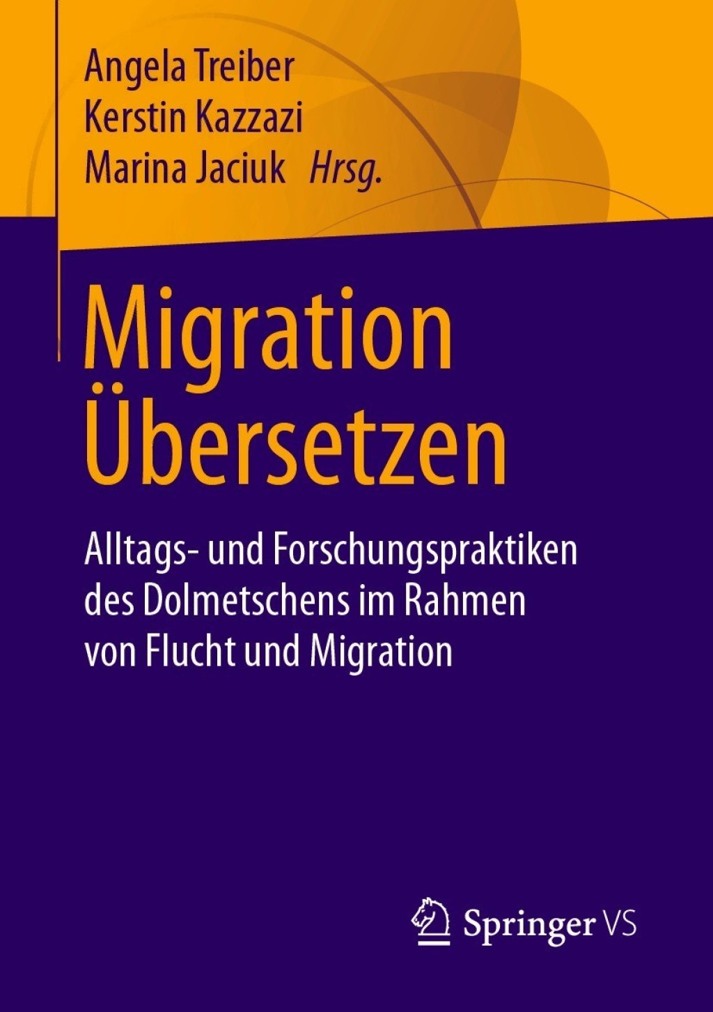 Migration Ãœbersetzen Alltags- und Forschungspraktiken des Dolmetschens im Rahmen von Flucht und Migration  â€“ PDF/EPUB Version Downloadable