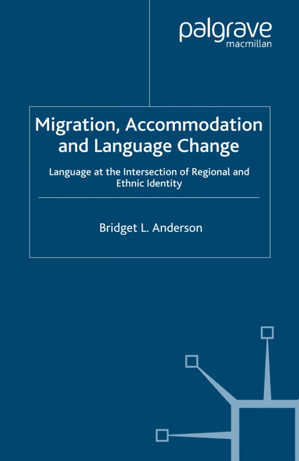 Migration, Accommodation and Language Change Language at the Intersection of Regional and Ethnic Identity  â€“ PDF/EPUB Version Downloadable