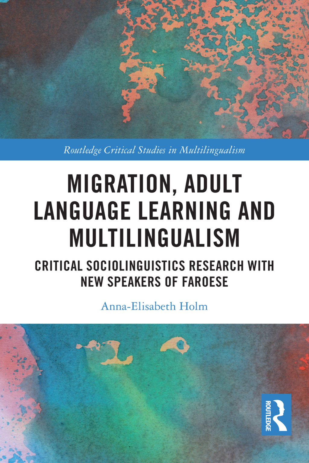 Migration, Adult Language Learning and Multilingualism Critical Sociolinguistics Research with New Speakers of Faroese 1st Edition â€“ PDF/EPUB Version Downloadable
