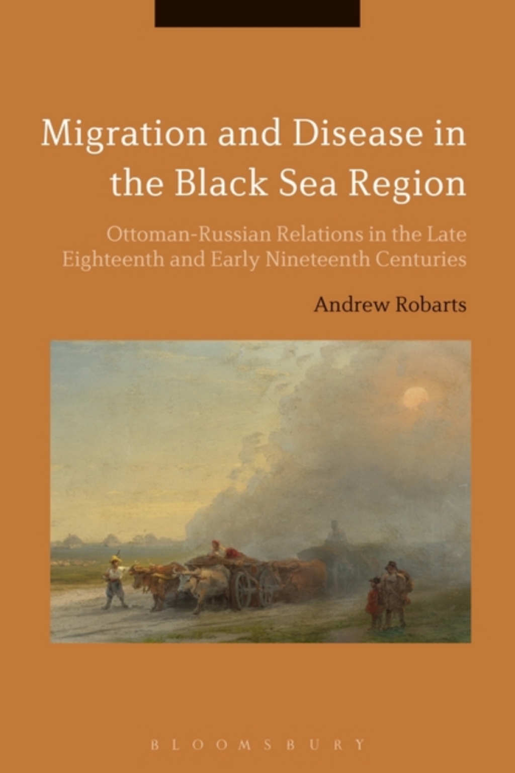 Migration and Disease in the Black Sea Region Ottoman-Russian Relations in the Late Eighteenth and Early Nineteenth Centuries 1st Edition â€“ PDF/EPUB Version Downloadable