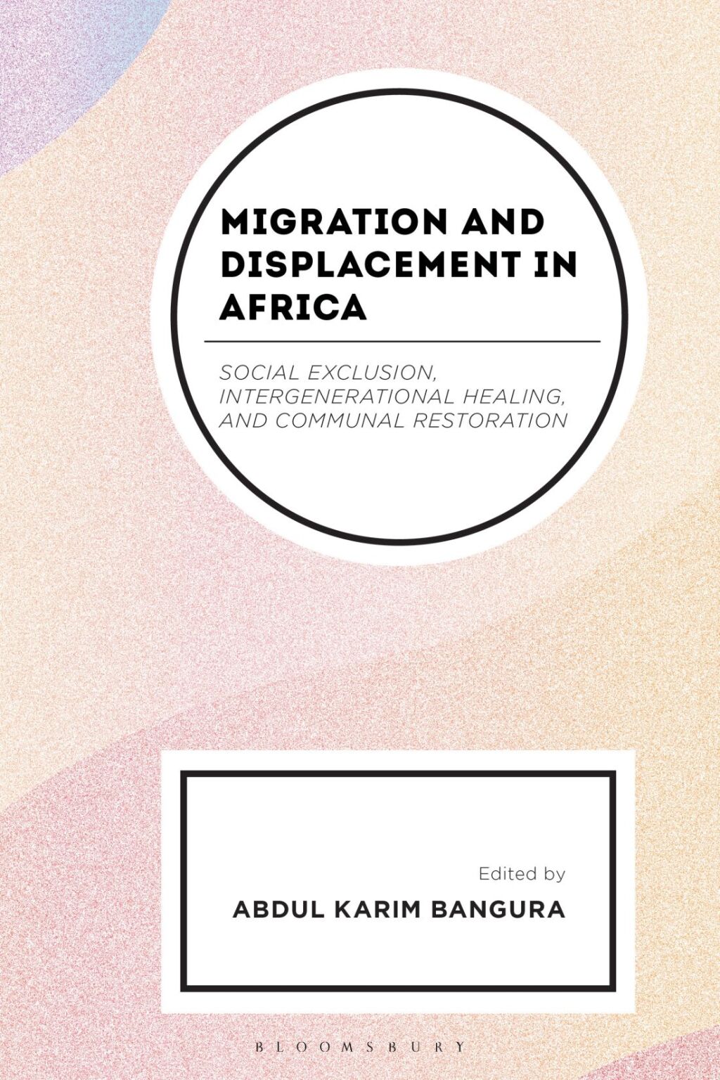 Migration and Displacement in Africa Social Exclusion, Intergenerational Healing, and Communal Restoration 1st Edition â€“ PDF/EPUB Version Downloadable