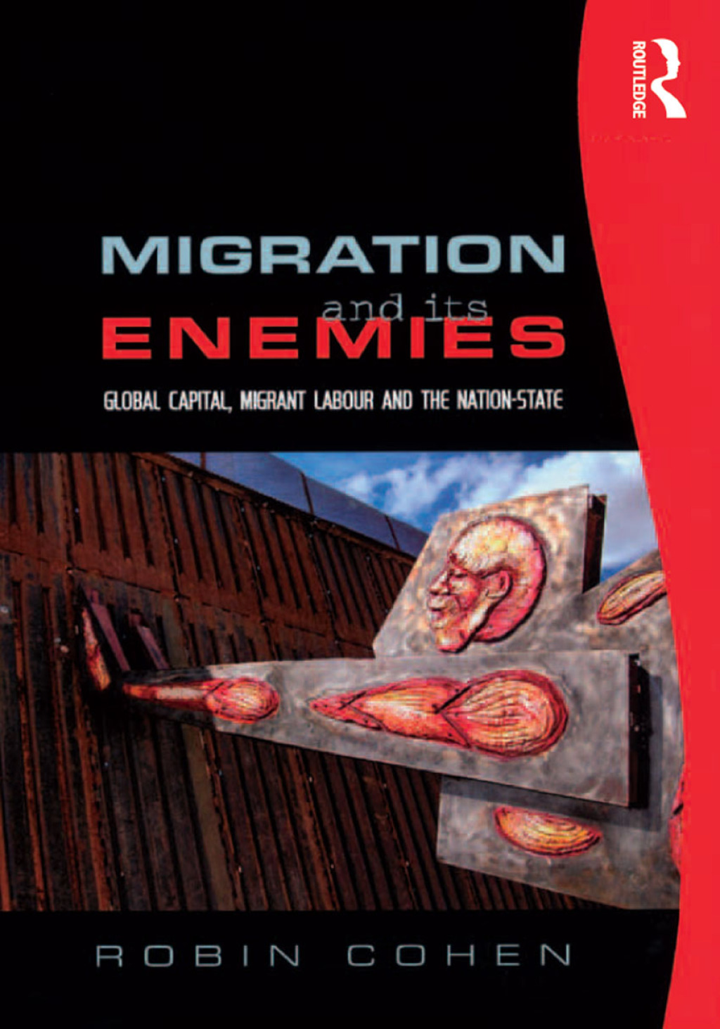 Migration and its Enemies Global Capital, Migrant Labour and the Nation-State 1st Edition â€“ PDF/EPUB Version Downloadable
