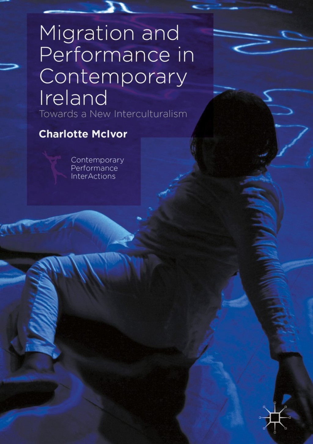 Migration and Performance in Contemporary Ireland Towards a New Interculturalism  â€“ PDF/EPUB Version Downloadable