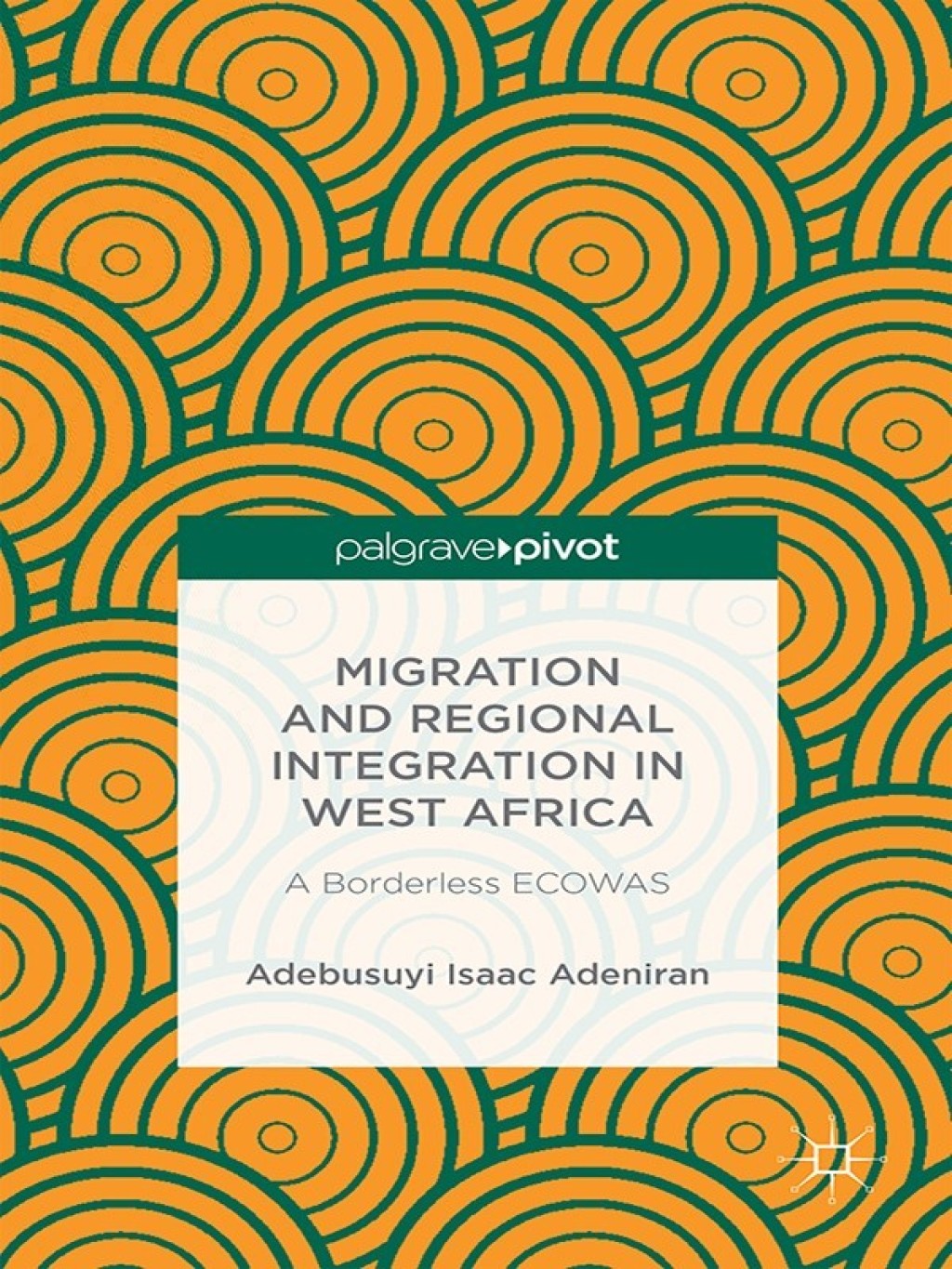Migration and Regional Integration in West Africa A Borderless ECOWAS  â€“ PDF/EPUB Version Downloadable