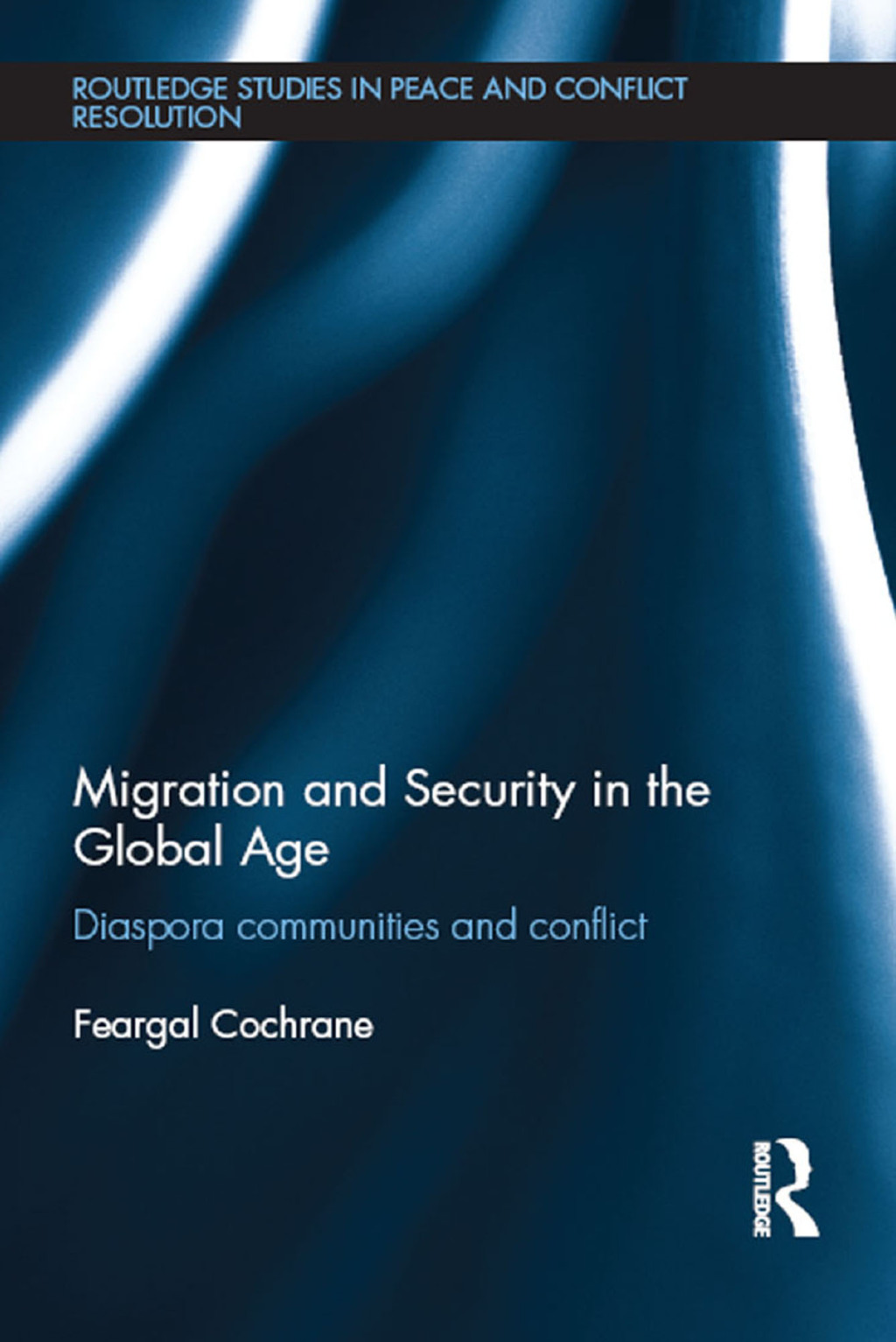 Migration and Security in the Global Age Diaspora Communities and Conflict 1st Edition â€“ PDF/EPUB Version Downloadable