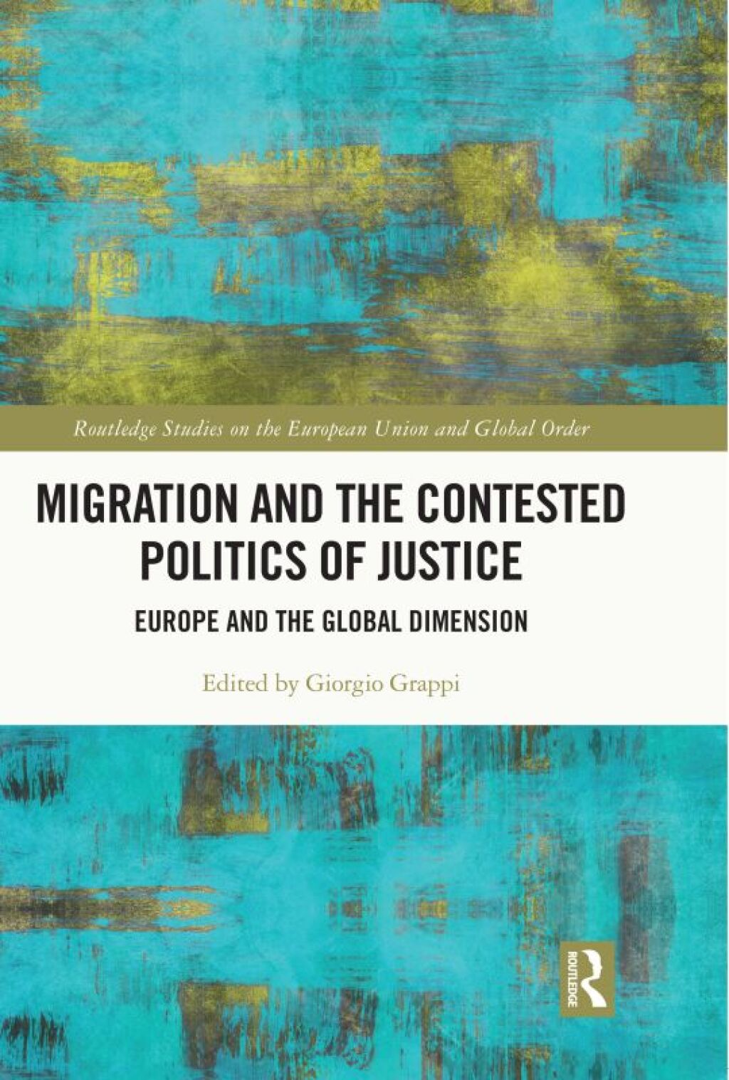 Migration and the Contested Politics of Justice Europe and the Global Dimension 1st Edition â€“ PDF/EPUB Version Downloadable