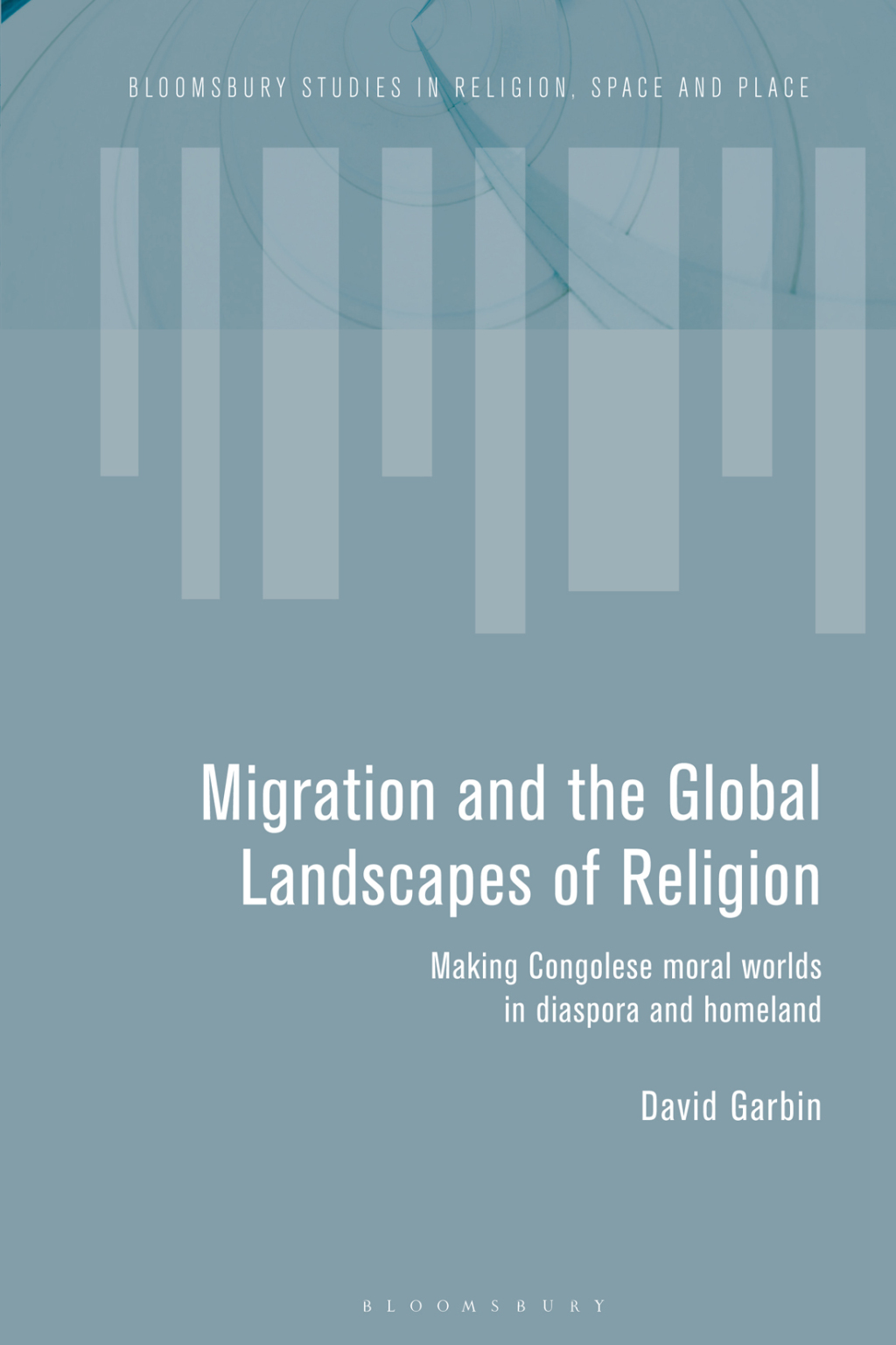 Migration and the Global Landscapes of Religion Making Congolese Moral Worlds in Diaspora and Homeland 1st Edition â€“ PDF/EPUB Version Downloadable
